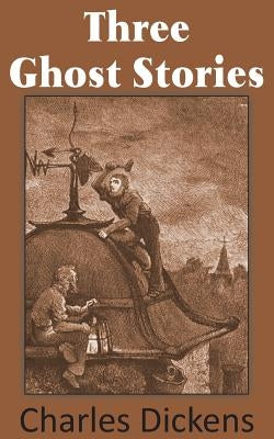 Three Ghost Stories by Dickens, Charles