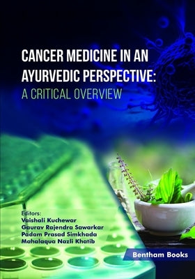 Cancer Medicine in an Ayurvedic Perspective: A Critical Overview by Sawarkar, Gaurav Rajendra