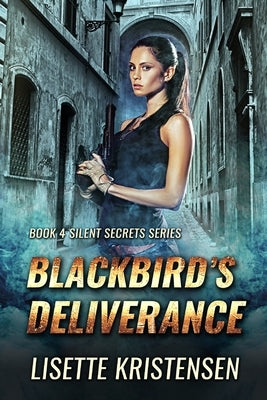 Blackbird's Deliverance: Book 4 by Kristensen, Lisette