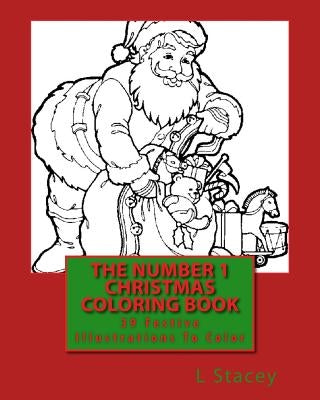 The Number 1 Christmas Coloring Book: 39 Festive Illustrations To Color by Stacey, L.