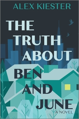 The Truth about Ben and June by Kiester, Alex