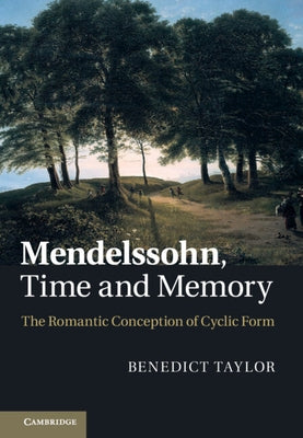 Mendelssohn, Time and Memory by Taylor, Benedict