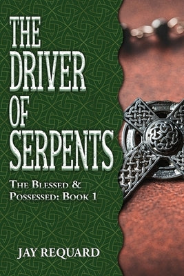 The Driver of Serpents by Requard, Jay