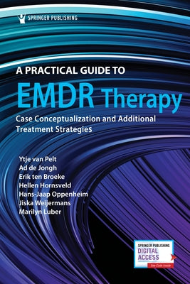 A Practical Guide to EMDR Therapy: Case Conceptualization and Additional Treatment Strategies by