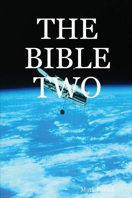 The Bible Two by Fullick, Mark