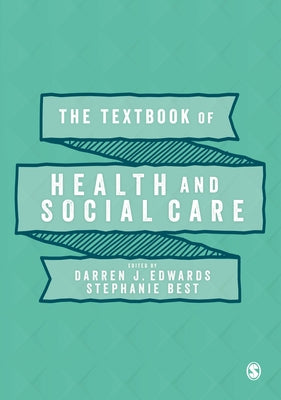 The Textbook of Health and Social Care by J. Edwards, Darren
