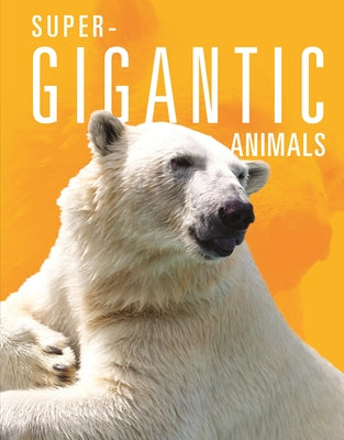 Super-Gigantic Animals by Mattern, Joanne