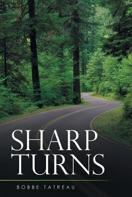 Sharp Turns by Tatreau, Bobbe