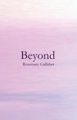 Beyond by Gallaher, Rosemary