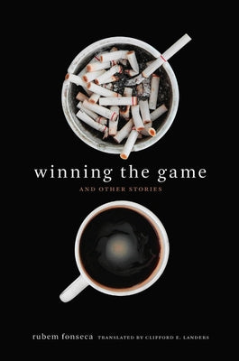 Winning the Game and Other Stories, 1 by Fonseca, Rubem