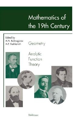 Mathematics of the 19th Century: Geometry, Analytic Function Theory by Kolmogorov, Andrei N.