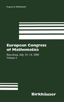 European Congress of Mathematics: Barcelona, July 10-14, 2000, Volume I by Casacuberta, Carles
