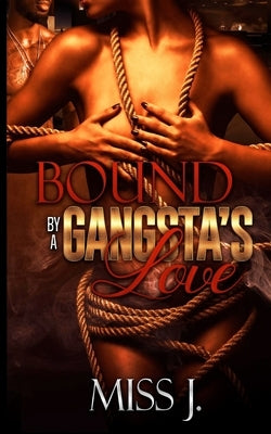 Bound by A Gangsta's Love by J.