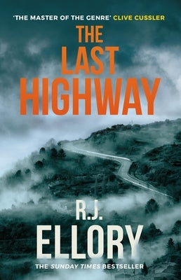 The Last Highway by Ellory, R. J.