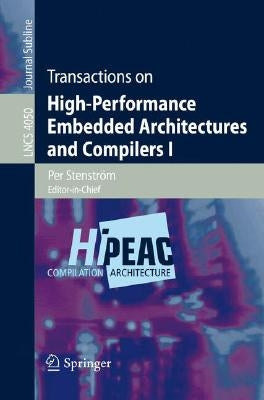 Transactions on High-Performance Embedded Architectures and Compilers I by O'Boyle, Mike
