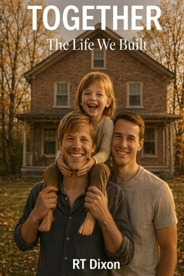 Together: The life we built by Dixon, Rt