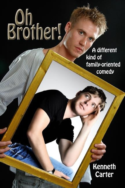 Oh, Brother! by Carter, Kenneth