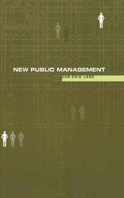 New Public Management: An Introduction by Lane, Jan-Erik