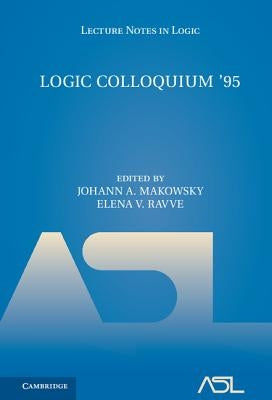 Logic Colloquium '95 by Makowsky, Johann A.