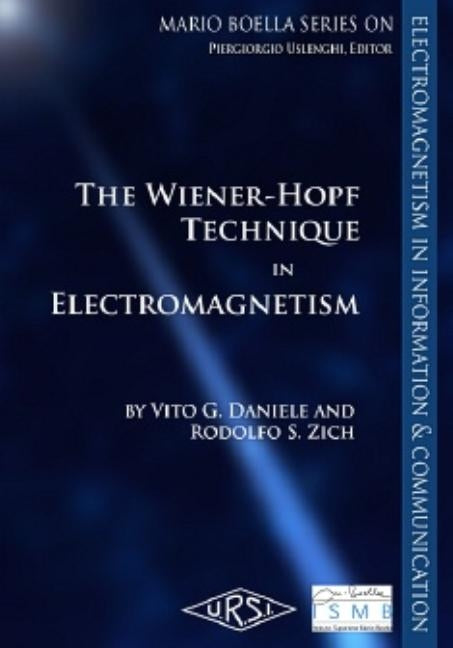 The Wiener-Hopf Method in Electromagnetics by Daniele, Vito G.