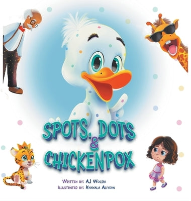 Spots, Dots & Chicken Pox by Wolski, Aj
