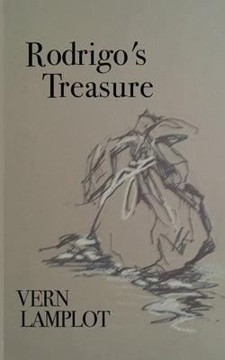 Rodrigo's Treasure: A Sonoran Borderlands Mystery by Lamplot, Vern