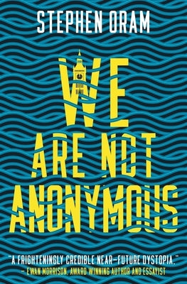 We Are Not Anonymous by Oram, Stephen