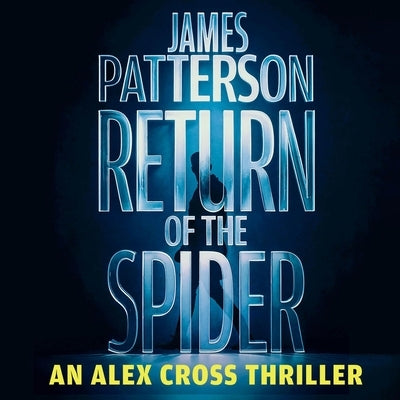 Return of the Spider: An Alex Cross Thriller by Patterson, James