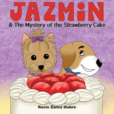 Jazmin & The Mystery of the Strawberry Cake by Oubre, Rocio Zanca