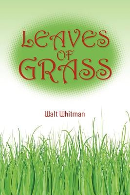 Walt Whitman's Leaves of Grass by Whitman, Walt