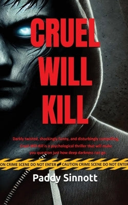 Cruel Will Kill by Sinnott, Paddy
