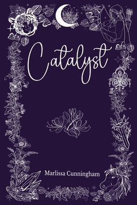 Catalyst by Cunningham, Marlissa D.