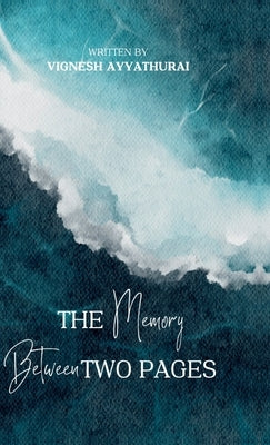 The Memory Between Two Pages by Vignesh Ayyathurai