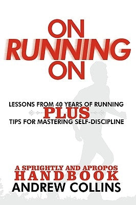 On Running On: Lessons from 40 Years of Running by Collins, Andrew