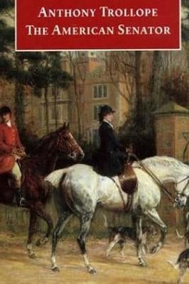 The American Senator by Trollope, Anthony