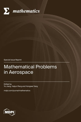 Mathematical Problems in Aerospace by Jiang, Yu