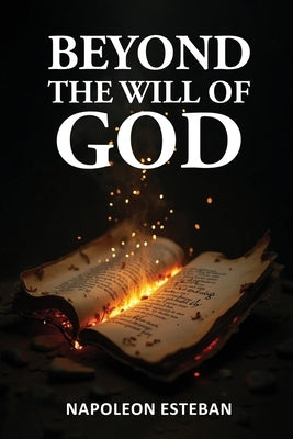 Beyond the Will of God by Daniels, Stephen