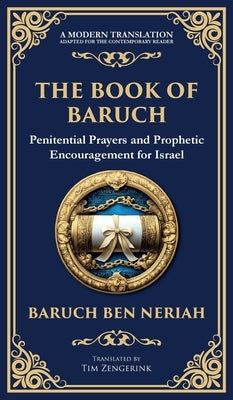 The Book of Baruch: Timeless Lessons of Faith, Hope, and Redemption (Deluxe Hardbound Edition) by Ben Neriah, Baruch