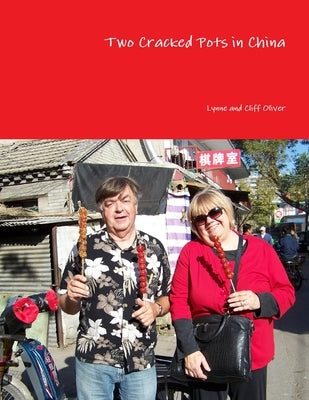 Two Cracked Pots in China by Oliver, Lynne and Cliff