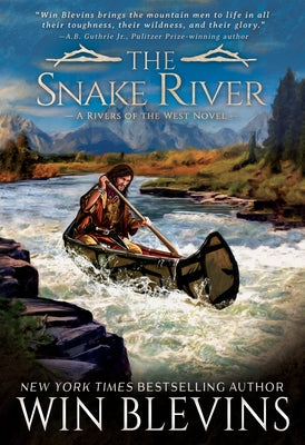 The Snake River: A Mountain Man Western Adventure Series by Blevins, Win