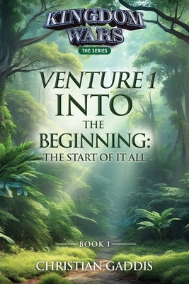 Venture 1: The Start of it All by Gaddis, Christian
