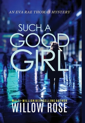 Such a Good Girl by Rose, Willow