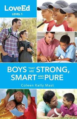 Loveed Boys Level 1: Boys That Are Strong, Smart and Pure by Mast, Coleen Kelly