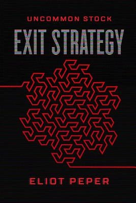Uncommon Stock: Exit Strategy by Peper, Eliot