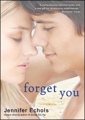 Forget You by Echols, Jennifer