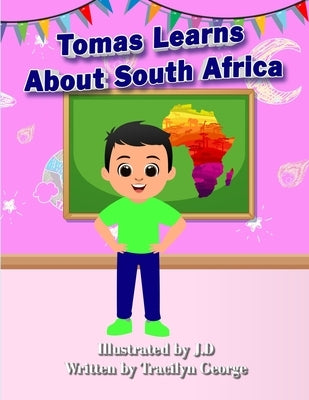 Tomas Learns about South Africa by George, Tracilyn