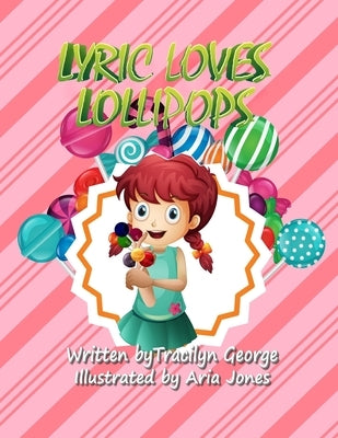 Lyric Loves Lollipops by George, Tracilyn