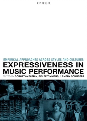 Expressiveness in Music Performance: Empirical Approaches Across Styles and Cultures by Fabian, Dorottya
