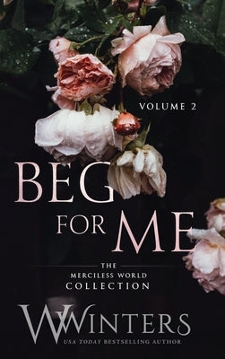 Beg For Me: Volume 2 by Winters, W.
