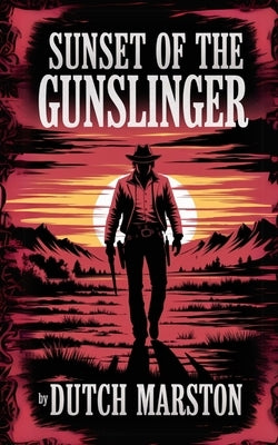 Sunset of the Gunslinger by Marston, Dutch